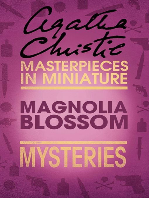 Title details for Magnolia Blossom by Agatha Christie - Available